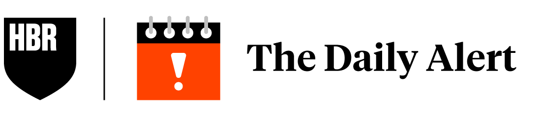 Harvard Business Review | The Daily Alert